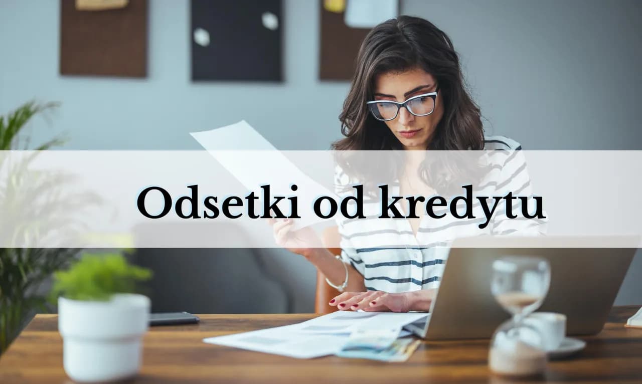 Co to są odsetki od kredytu i jak uniknąć wysokich kosztów?