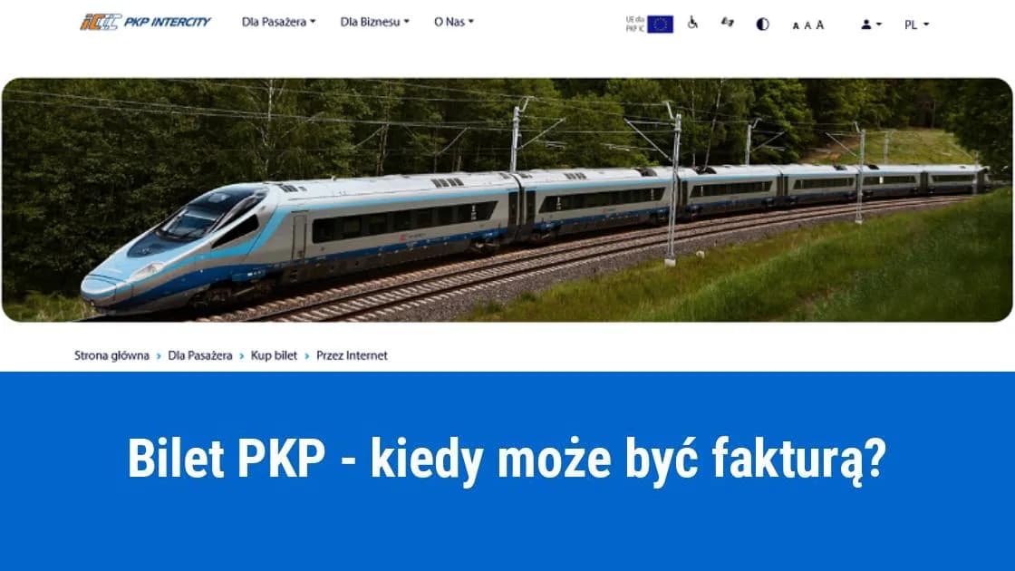 Czy bilet PKP jest fakturą? Sprawdź, jakie są zasady uznawania